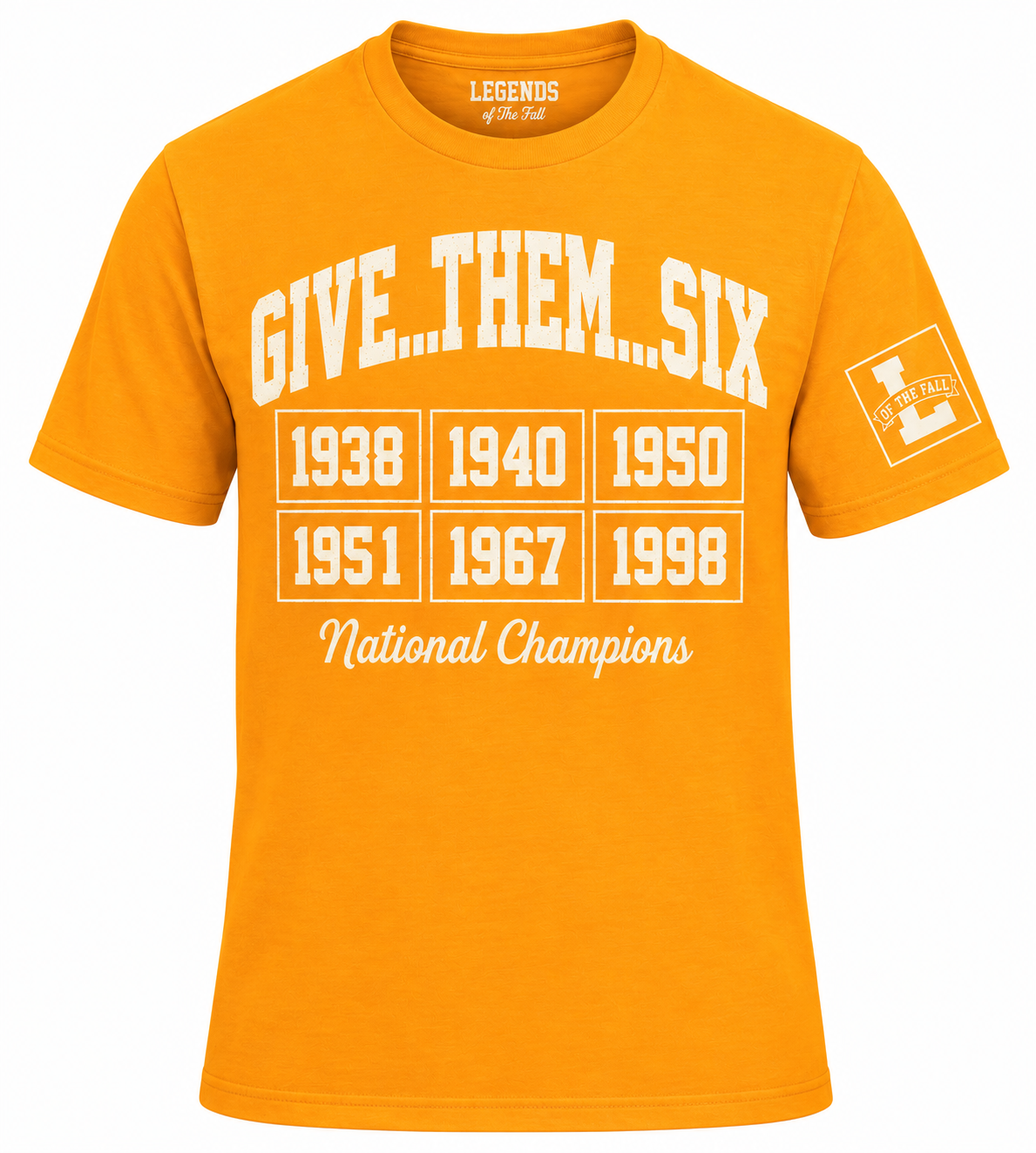Give Them Six – National Champions Orange T-Shirt Orange Give Them Six T-shirt celebrating six national championship seasons: 1938, 1940, 1950, 1951, 1967 and 1998.